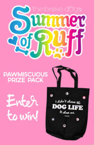As part of our Summer of Ruff giveaway series, we're giving away a Pawmiscuous Prize Pack this week! The prize pack includes a tote provided by Pawmiscuous as well as a pack of six buttons provided by The Broke Dog.
