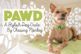 Amy Kim of Chasing Monkey had one goal when she launched PAWD: to create a premium, stylish dog crate that is also affordable.  She succeeded! This crate is functional, gorgeous, and portable with a target price well under $100. Want to learn more? Check out our interview with Amy and enter to win one of your own!