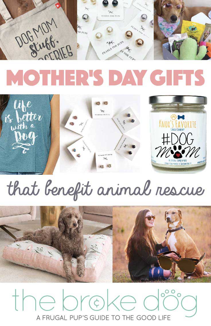 Mother's Day Gifts that Benefit Animal Rescue - The Broke Dog Mother's Day Gifts that Benefit Animal Rescue - The Broke Dog